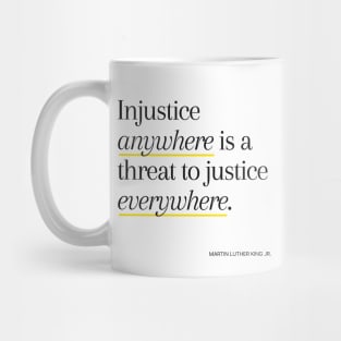 Injustice anywhere is a threat to justice everywhere Mug